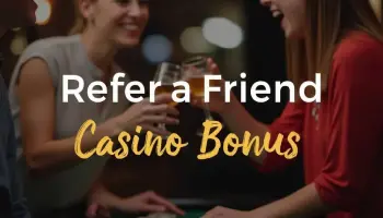 Refer a Friend Casino Bonus